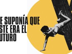 “Se suponía que éste era el futuro”, su obra estelar, se presentará en el Foro LARVA. ESPECIAL/Secretaría de Cultura