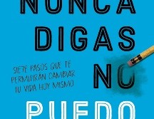 “Nunca digas no puedo” de Daniel Chidiac. ESPECIAL/EDITORIAL ZENITH.