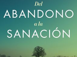 “Del abandono a la sanación” de Susan Anderson. ESPECIAL/EDITORIAL PAIDÓS.