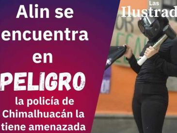 Colectivos feministas apoyan el caso y piden protección para Alin y su familia y que las denuncias interpuestas procedan. FACEBOOK/LasIlustradasMX