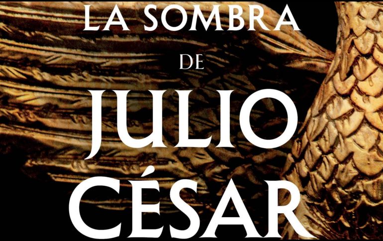“La sombra de Julio César” de Andrea Frediani. ESPECIAL/EDITORIAL ESPASA.