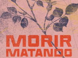 “Morir Matando” de F.G. Haghenbeck. ESPECIAL/EDITORIAL OCÉANO.