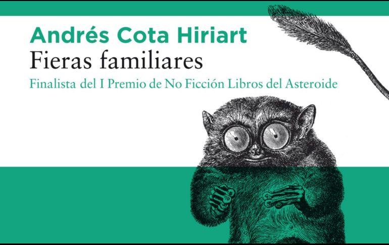 “Fieras Familiares” de Andrés Cota Hiriart. ESPECIAL/EDITORIAL OCÉANO.