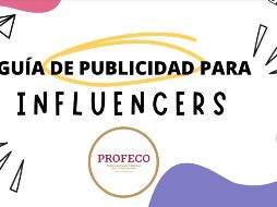 Esta guía publicada por la Profeco busca proteger al consumidor frente a la publicidad escondida en redes sociales. ESPECIAL / PROFECO