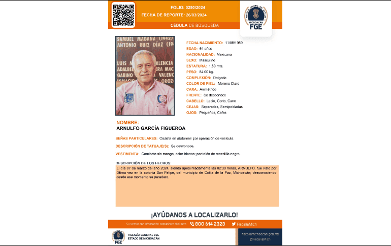 La ficha de desaparición refiere que Arnulfo García, fue visto por última vez a las 02:30 de la mañana del 7 de marzo, en la colonia San Felipe, de la cabecera municipal de Cotija. X / @FiscaliaMich