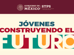 Programa Jóvenes Construyendo el Futuro. ESPECIAL / www.gob.mx