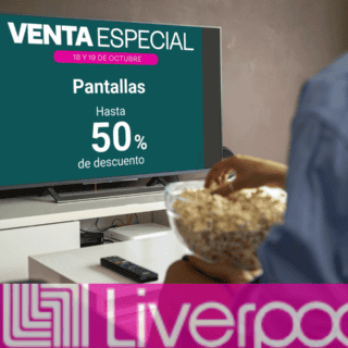 Liverpool tiene hasta 50% de descuento en pantallas por Venta Especial
