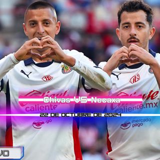 ¿Dónde ver EN VIVO el partido Chivas vs Necaxa?