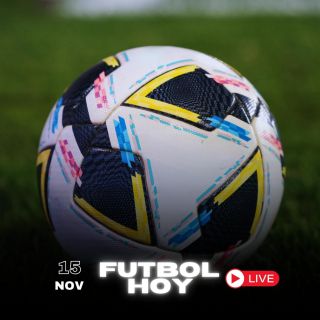 Futbol hoy 15 de noviembre de 2024: ¿Dónde ver los partidos en vivo?