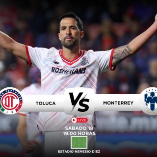 ¿Dónde ver HOY EN VIVO el partido Toluca vs Monterrey?