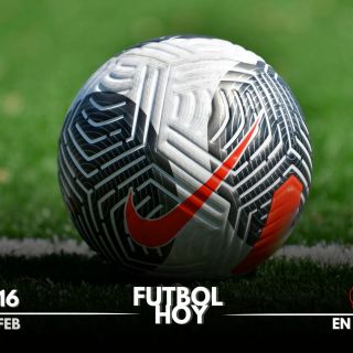 Futbol hoy 16 de febrero de 2025: ¿Dónde ver los partidos en vivo?