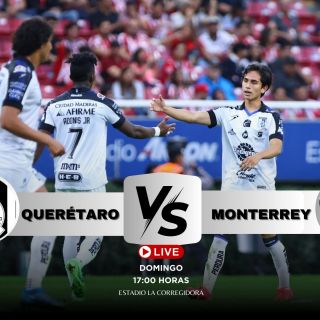 ¿Dónde ver EN VIVO el partido Querétaro vs Monterrey?