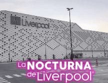 La Venta Nocturna de Liverpool es la perfecta oportunidad para encontrar cosas increíbles para toda la familia. ESPECIAL