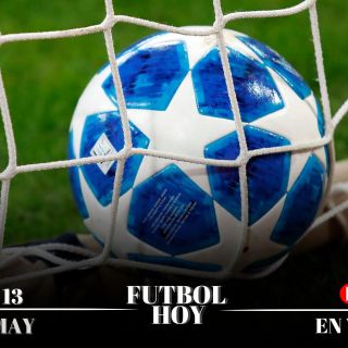 Futbol hoy 13 de mayo de 2025: ¿Dónde ver los partidos en vivo?