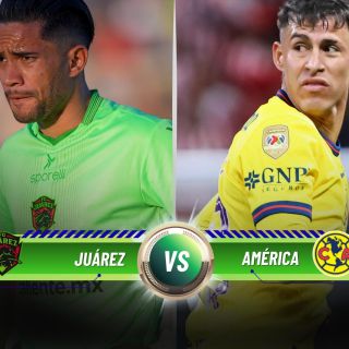 ¿Dónde ver EN VIVO el partido de J1 Juárez vs América?