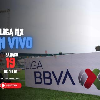 ¿Quién juega hoy en la Liga MX? Horarios y canales de los partidos del 19 de julio