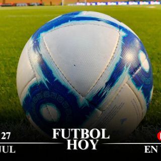 Futbol hoy 27 de julio de 2025: ¿Dónde ver los partidos en vivo?