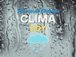 Conoce el pronóstico del clima de la Ribera de Chapala para este jueves 28 de agosto. ESPECIAL