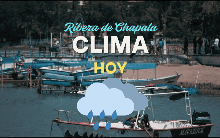 Conoce el pronóstico del tiempo para la Ribera de Chapala de este miércoles 3 de septiembre. EL INFORMADOR/ARCHIVO