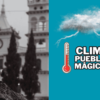 Conoce el CLIMA de HOY, 7 de septiembre en los Pueblos Mágicos de Jalisco