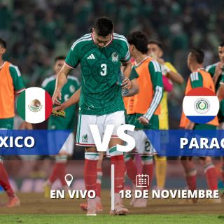 ¿Dónde ver EN VIVO el partido México vs Paraguay?