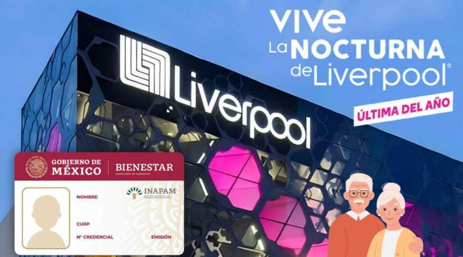 La Venta Nocturna de Liverpool permitirá a los adultos mayores con tarjeta Inapam obtener beneficios y descuentos especiales. ESPECIAL