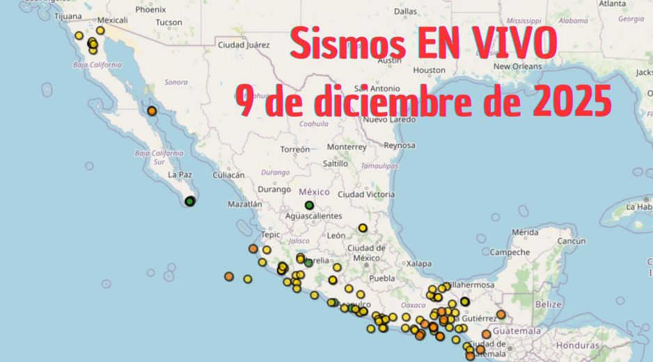 Sismos en México | EN VIVO | 9 de diciembre de 2025. ESPECIAL / SSN