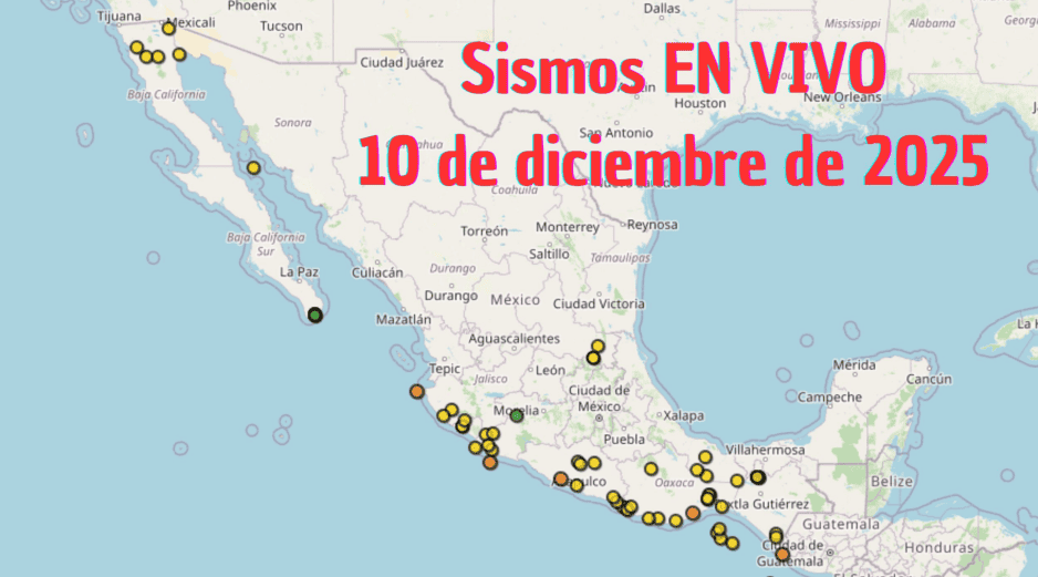Sismos en México | EN VIVO | 10 de diciembre de 2025. ESPECIAL / SSN
