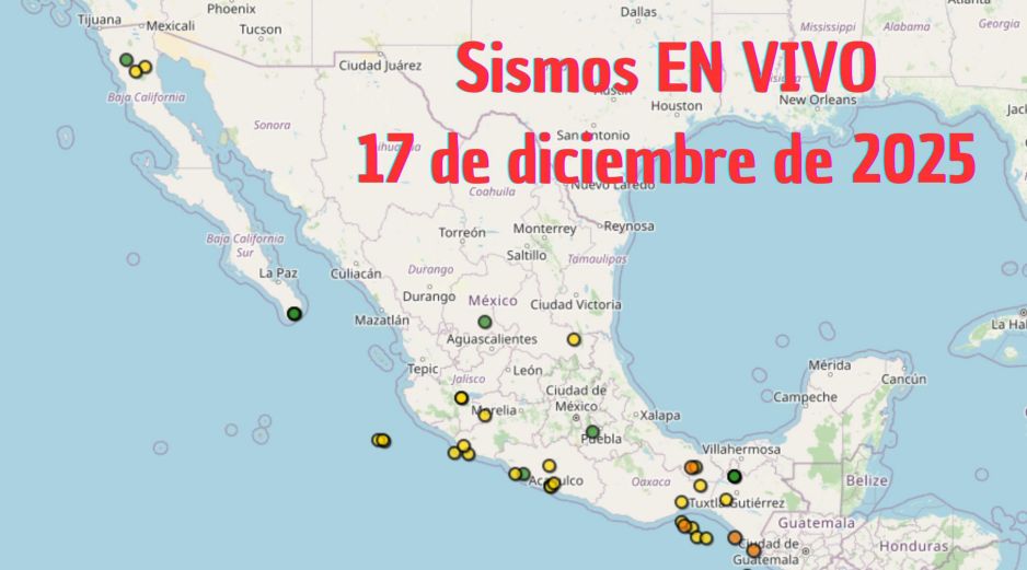 Sismos en México | EN VIVO | 17 de diciembre de 2025. ESPECIAL / SSN