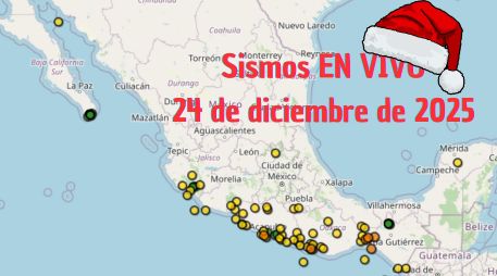 Sismos en México | EN VIVO | 24 de diciembre de 2025. ESPECIAL / SSN