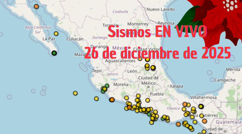 Sismos en México | EN VIVO | 26 de diciembre de 2025. ESPECIAL / SSN