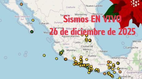 Sismos en México | EN VIVO | 26 de diciembre de 2025. ESPECIAL / SSN
