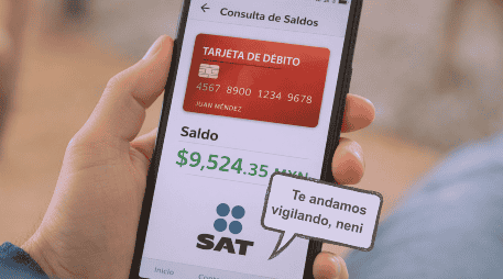 No todos los movimientos bancarios pasan desapercibidos, pues el SAT sí supervisa ciertas cosillas. ESPECIAL