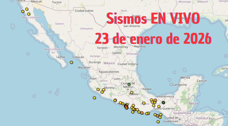Sismos en México | EN VIVO | 23 de enero de 2026. ESPECIAL / SSN