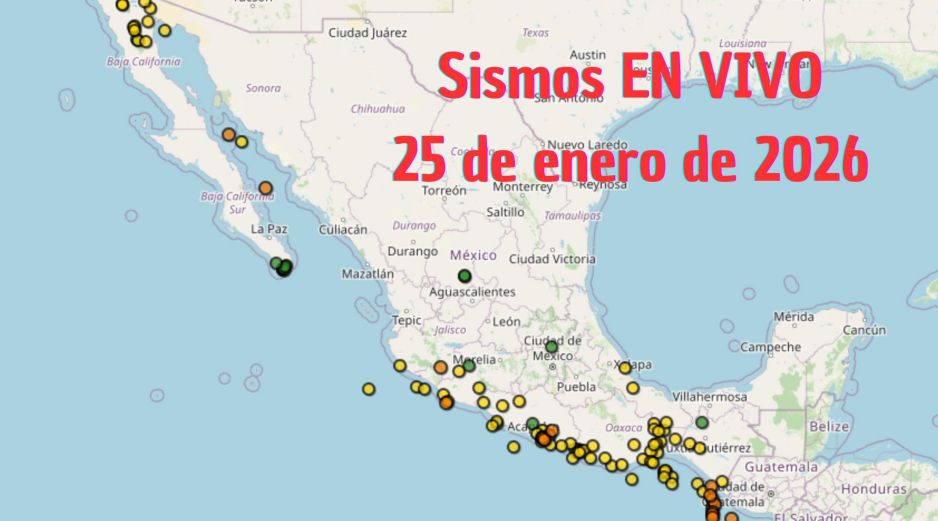 Sismos en México | EN VIVO | 25 de enero de 2026. ESPECIAL / SSN