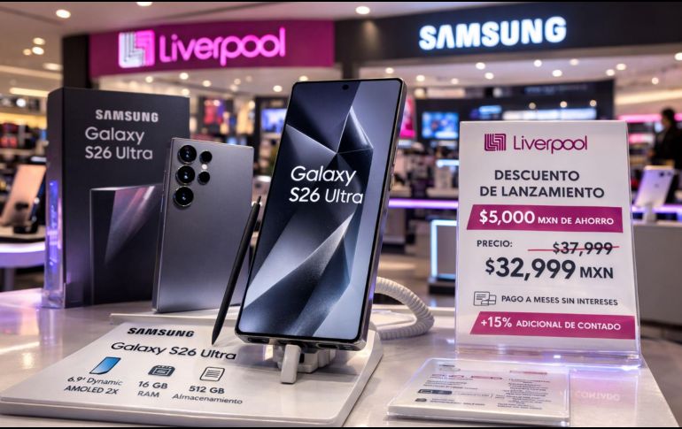 El Samsung Galaxy S26 Ultra se ofrece con descuento de lanzamiento en tiendas Liverpool y en su plataforma en línea. ESPECIAL
