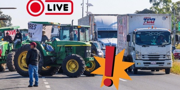 Bloqueos de transportistas y agricultores: EN VIVO | Carreteras de Jalisco y M&eacute;xico | &Uacute;LTIMAS NOTICIAS