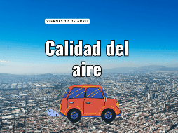 ¿Hay contingencia hoy? Esta es la calidad del aire en el AMG este 17 de abril