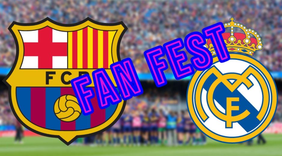 Barcelona vs Real Madrid podrá verse en Fan Fest de CDMX
