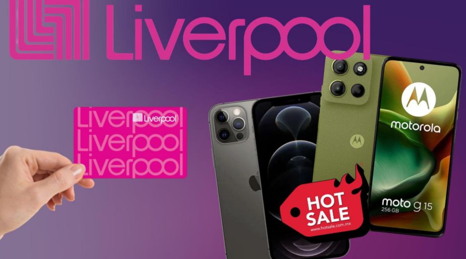 Liverpool adelantó descuentos en celulares y dispositivos electrónicos previo al Hot Sale 2026. ESPECIAL