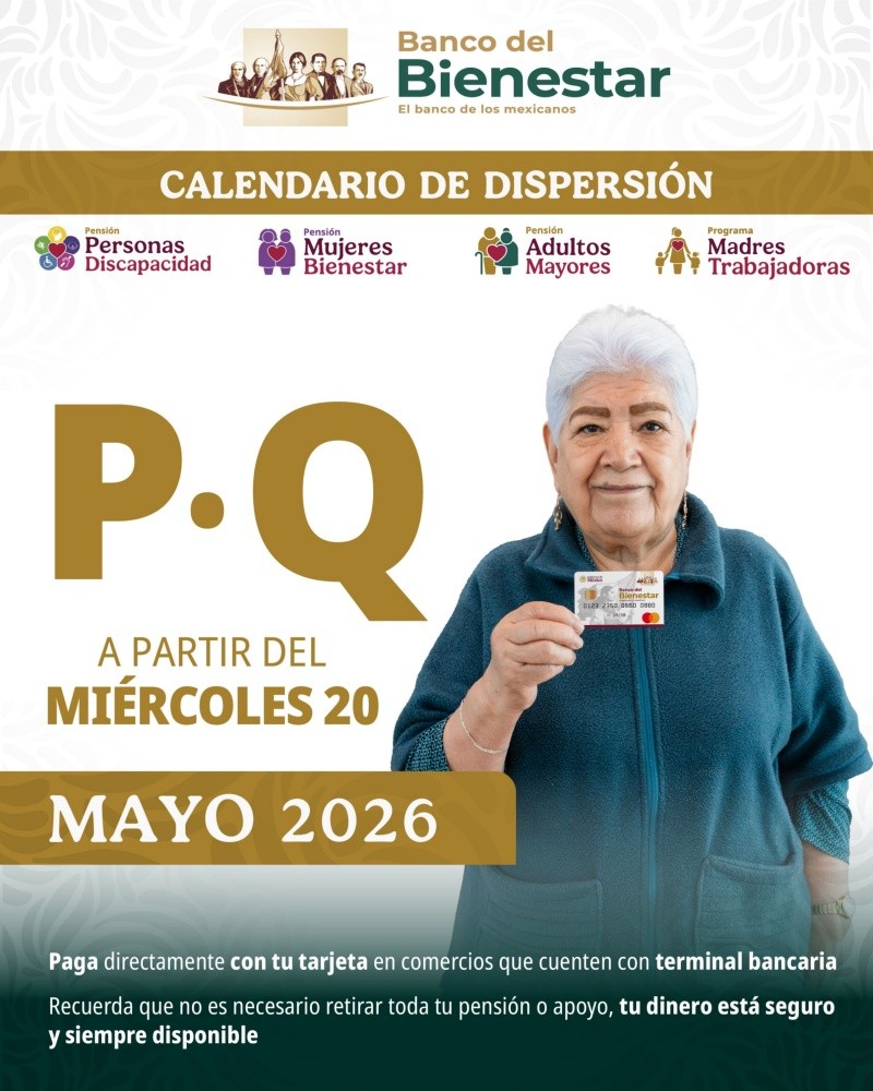Este miércoles 20 de mayo de 2026 corresponde el turno a los beneficiarios cuyo primer apellido inicia con las letras P y Q. ESPECIAL/Banco del Bienestar&nbsp;
