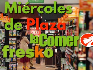 Miércoles de Plaza en La Comer y Fresko: Ofertas de hoy 24 de junio