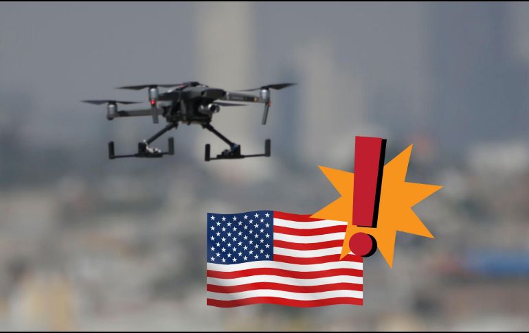 Gabinete de Seguridad recalcó que no existen registros de ataques con drones contra agentes estadounidenses en la frontera con México. EL INFORMADOR / ARCHIVO