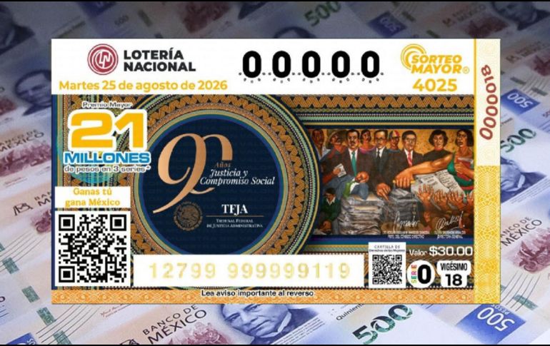 El billete del Sorteo Mayor 4025 conmemoró el 90 aniversario del Tribunal Federal de Justicia Administrativa. ESPECIAL