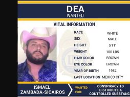 La ficha de la DEA señala que EU busca a Ismael Zambada Sicairos por 